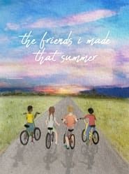The Friends I Made That Summer ()