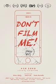 Don't Film Me!