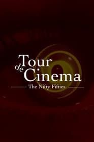 Tour de Cinema: The Nifty Fifties series tv