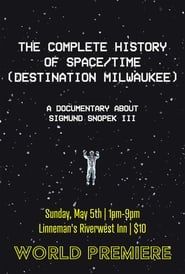 The Complete History Of Space/Time (Destination Milwaukee) series tv