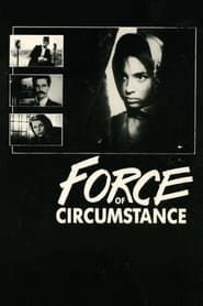 Force of Circumstance series tv