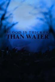 Image Blood Is Thicker Than Water 2024