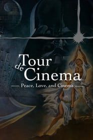 Tour de Cinema: Peace, Love, and Cinema series tv
