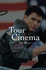 Tour de Cinema: The Eighties series tv