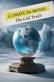 Climate: The Movie (The Cold Truth) (2024)