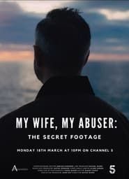 Image My Wife, My Abuser: The Secret Footage