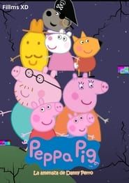 Peppa Pig: La amenaza de Danny Perro series tv