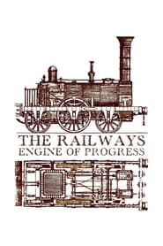 The Railways: Engine of Progress series tv