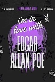 I'm In Love With Edgar Allan Poe (2019)