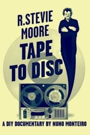 R. Stevie Moore - Tape To Disc series tv