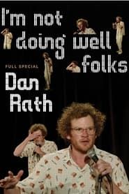 Dan Rath: I'm Not Doing Well Folks series tv
