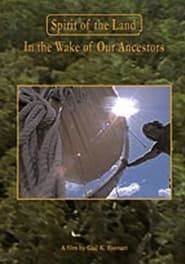 Spirit of the Land: In the Wake of Our Ancestors series tv