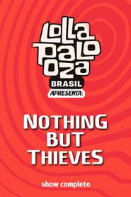Nothing But Thieves: Lollapalooza Brasil series tv