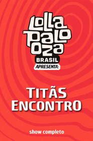 Titãs: Lollapalooza Brasil series tv