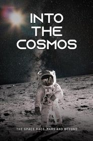 Into the Cosmos: The Space Race, Mars and Beyond series tv