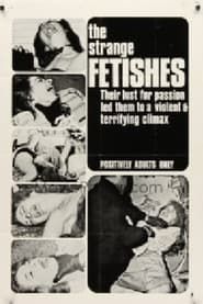 The Strange Fetishes (1967)