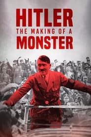 Hitler: The Making of a Monster series tv