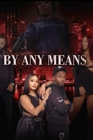 By Any Means series tv