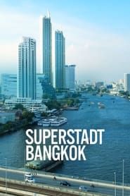 Superstadt Bangkok - Wie lebt es sich mit 22 Millionen Touristen? series tv