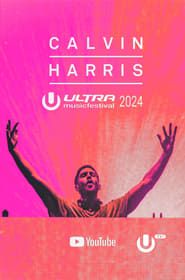 Calvin Harris - Live at Ultra Music Festival Miami 2024 series tv