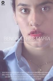 watch Bendita eres María