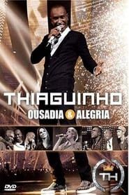 Thiaguinho: Ousadia & Alegria series tv