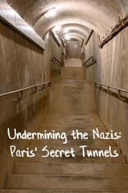 Undermining the Nazis: Paris' Secret Tunnels series tv