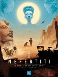 Nefertiti: The Raiders Of The Lost Tomb 