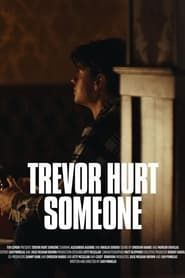 Trevor Hurt Someone series tv