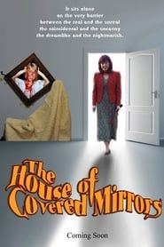 The House of Covered Mirrors series tv