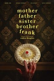Mother Father Sister Brother Frank series tv