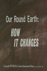 Our Round Earth: How It Changes series tv