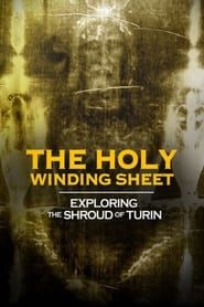 The Holy Winding Sheet - Exploring the Shroud of Turin series tv