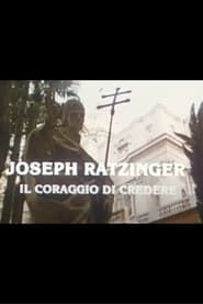 Image Joseph Ratzinger: Il coraggio di credere