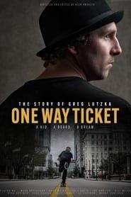 Image One Way Ticket: The Story of Greg Lutzka