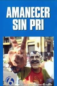 watch Amanecer sin PRI