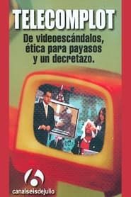 Telecomplot: De videoescándalos, ética para payasos y un decretazo (2004)