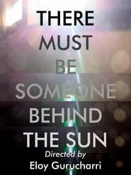 There must be someone behind the Sun series tv