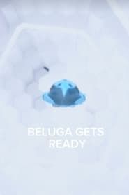 Beluga Gets Ready (2024)