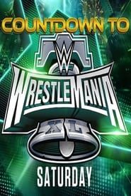 WWE Countdown to WrestleMania XL Saturday (2024)