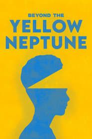 Beyond the Yellow Neptune series tv