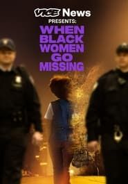 VICE News Presents: When Black Women Go Missing series tv