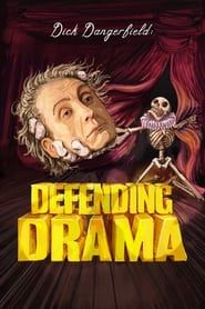 Image Dick Dangerfield: Defending Drama