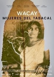 Wacay, Mujeres del Tabacal series tv