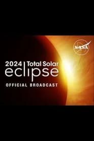 2024 Total Solar Eclipse - Through the Eyes of NASA series tv