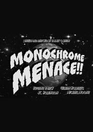 Image Monochrome Menace!!