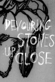 Devouring Stones Up Close series tv