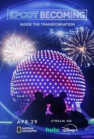 EPCOT Becoming: Inside the Transformation series tv