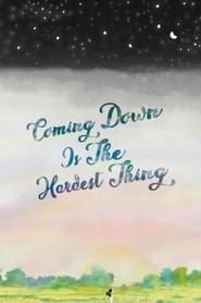 Coming Down Is The Hardest Thing series tv
