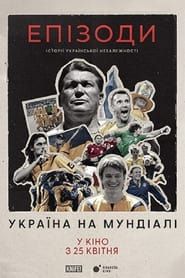 Episodes: Ukraine at The World Cup series tv